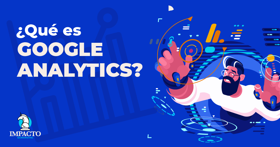 ¿qué es Google Analytics?