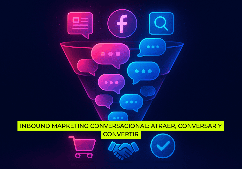 Inbound marketing conversacional atraer, conversar y convertir