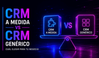 CRM a medida vs CRM genérico: cuál elegir para tu negocio CRM a medida vs CRM genérico