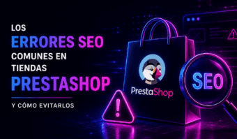 Los errores SEO comunes en tiendas Prestashop y cómo evitarlos Los errores SEO comunes en tiendas Prestashop y cómo evitarlos