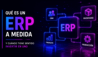 Qué es un ERP a medida y cuándo tiene sentido invertir en uno Qué es un ERP a medida y cuándo tiene sentido invertir en uno