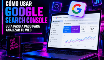 Cómo usar Google Search Console: guía paso a paso para analizar tu web Cómo usar Google Search Console