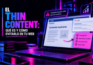 El thin content qué es y cómo evitarlo en tu web El thin content qué es y cómo evitarlo en tu web